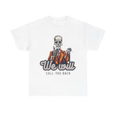 We Will Call You Back Unisex Cotton Tee - Extreme Dirt Bike Champion Shirt